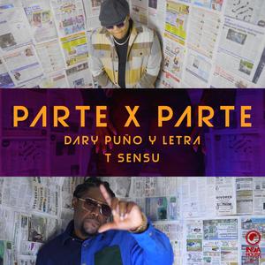 Parte X Parte (feat. T-Sensu)