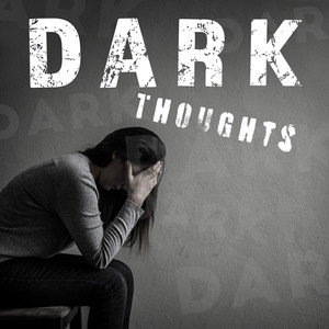 Dark Thoughts