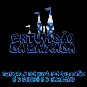 MARCOLA MC part. MC SALOMÃO - É O DENDÊ E O GUARABU (Explicit)