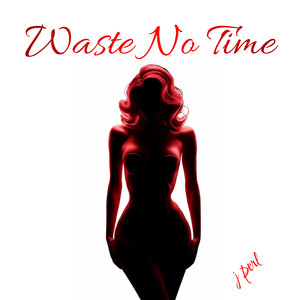 Waste No Time