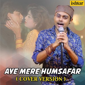 Aye Mere Humsafar
