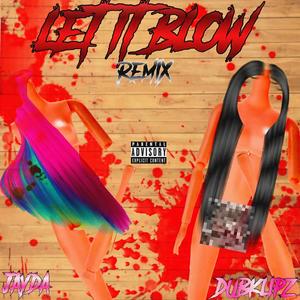 Let It Blow (feat. PrettyGurlJayda) [Explicit]