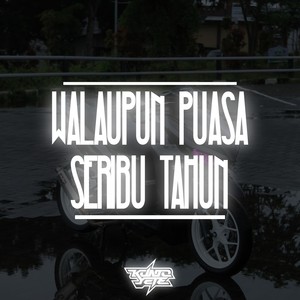 Walaupun Puasa Seribu Tahun Kuntostyle