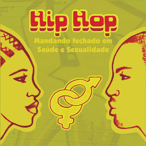 Hip Hop: Mandando Fechado em Saúde e Sexualidade (Explicit)