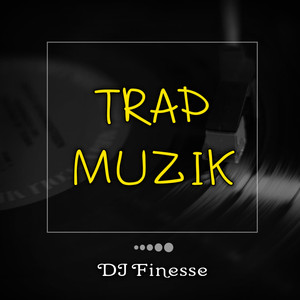 Trap Muzik (Explicit)