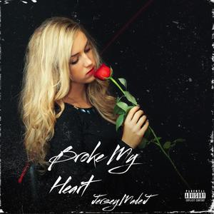 Break My Heart (Explicit)