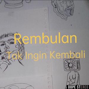 Tak Ingin Kembali