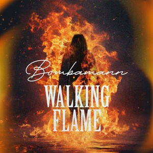 WALKING FLAME