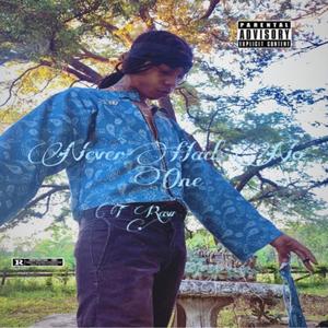 Never Had No One (Rough Draft) [Explicit]