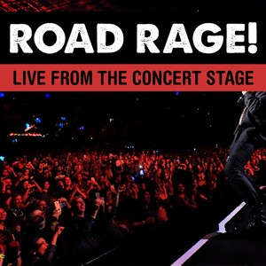 Road Rage! Live From The Concert Stage!