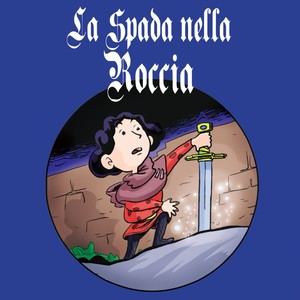 La Spada nella Roccia (Il Musical Rock)