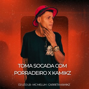 TOMA SOCADA COM PORRADEIRO X KAMIKZ (Explicit)
