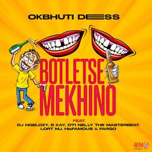 Botletse Mekhino (feat. Dj Ngelozy, S kay, Lort MJ, o71 Nelly The Masterbeat, HisFamous & John Fargo)