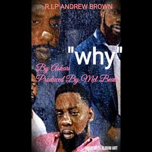 Askari "Why" (#RIPANDREWBROWN) [Explicit]