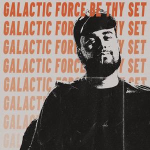 Galactic Force Be Thy Set (feat. Dosia Beats) (Explicit)