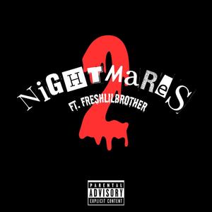 Nightmares 2 (feat. Freshlilbrother) [Explicit]