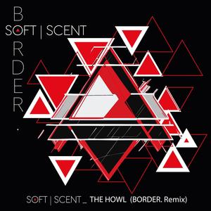 The Howl (Border. Remix)