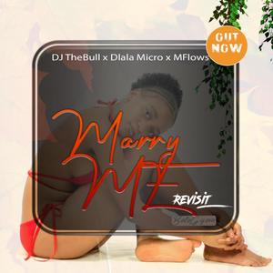 Marry Me (feat. Dlala Micro & MFlows)