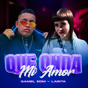 Que Onda Mi Amor (Explicit)