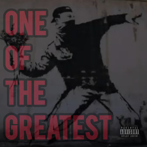 One Of The Greatest (Explicit)