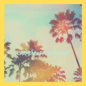 Carmenn - Under the Sun(feat. 0so & 007) (Explicit)