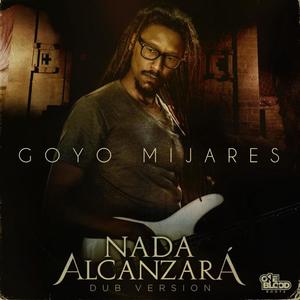 Nada Alcanzara' Dub (feat. Goyo Mijares)