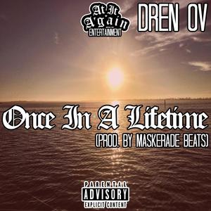 Once In A Lifetime (feat. Maskerade Beats) [Explicit]