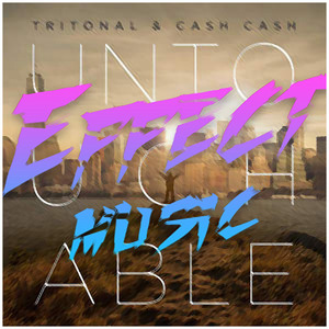 Tritonal & Cash Cash - Untouchable (Effect Meng Bootleg)