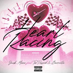 Heart Racing (feat. TooPissed & Baretta)