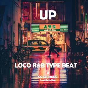 UP LOCO RnB Smooth SAAY RAP BEATS 说唱伴奏