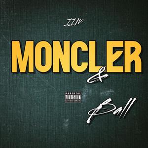 Moncler & Ball (Explicit)