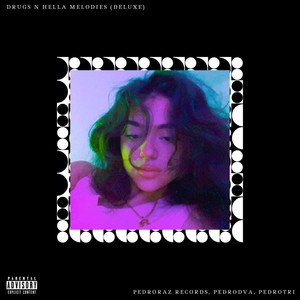 Drugs N Hella Melodies (Deluxe) [Explicit]