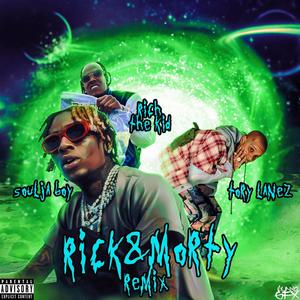 Rick n Morty(feat. Rich The Kid & Tory Lanez) (Remix|Explicit)