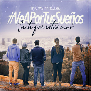 Siente Que Estás Vivo - Ve a por Tus Sueños