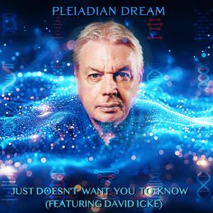 Just Doesn't Want You To Know (feat. David Icke)