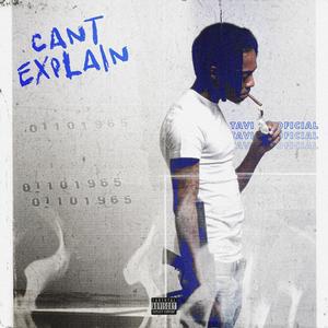 Cant Explain (Explicit)