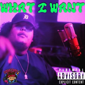 What I Want (Explicit)