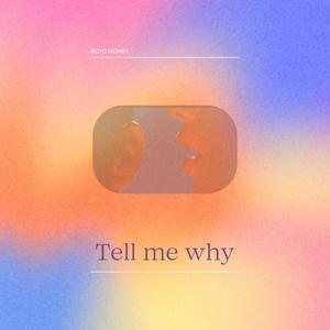 Tell me why (Explicit)