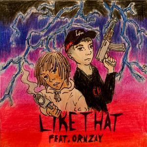 Like That (feat. Orn Zay) [Explicit]