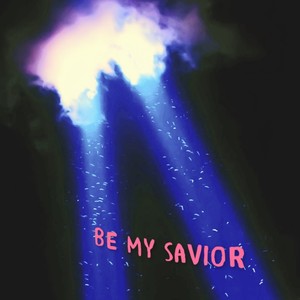 Be My Savior