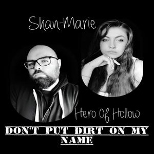 Don't put dirt on my name (feat. Hero Of Hollow)