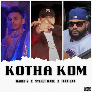 Kotha Kom (feat. SylhetMade & Ikky Gaa) [Explicit]