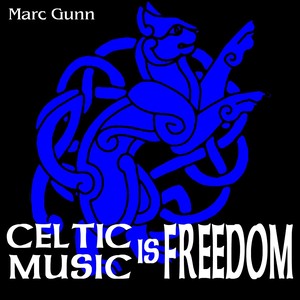 Celtic Music Is Freedom