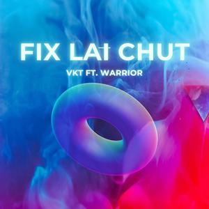 FIX LẠI CHÚT (feat. 85.Warrior)