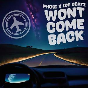 Won't Come Back (feat. iDP Beatz)