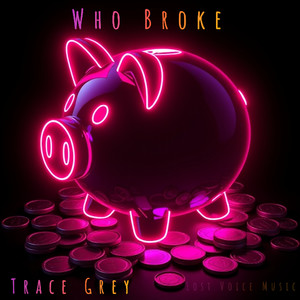 Who Broke (Explicit)