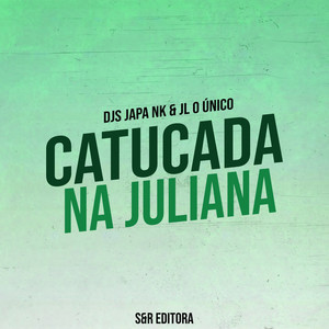 Catucada na Juliana (Explicit)