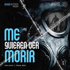 Me Quieren Ver Morir(feat. True Boy)