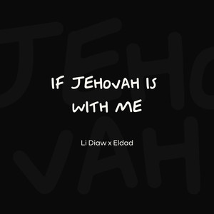 If Jehovah Is with Me