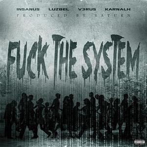 **** THE SYSTEM (feat. Insanus & V3RUS) [Explicit]